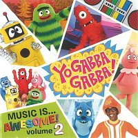 Yo Gabba Gabba – Yo Gabba Gabba! Music Is Awesome! Vol. 2