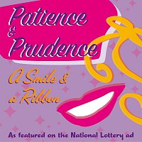 Patience & Prudence – A Smile And A Ribbon