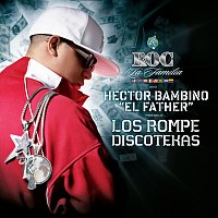 Různí interpreti – Roc La Familia & Hector Bambino "EL FATHER" Present Los Rompe Discotekas