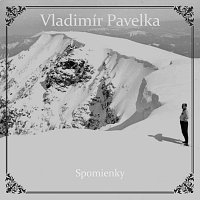 Vladimír Pavelka – Spomienky