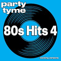 80s Hits 4 - Party Tyme [Backing Versions]