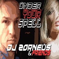DJ Zorneus, Friends – Under Your Spell