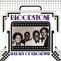 Bloodstone – Lullaby Of Broadway