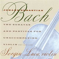 Sergiu Luca – Bach: The Sonatas & Partitas For Unacccompanied Violin