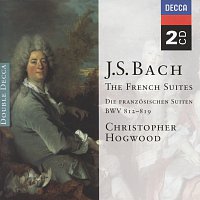 Christopher Hogwood – Bach, J.S.: The French Suites