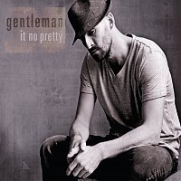 Gentleman – It No Pretty [ROW Version]