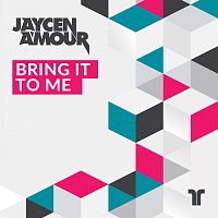 Jaycen A'mour – Bring It To Me