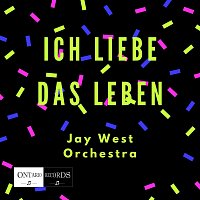 Jay West Orchestra – Ich liebe das Leben