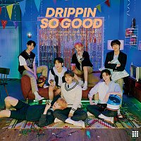 DRIPPIN – So Good