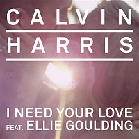 Calvin Harris, Ellie Goulding – I Need Your Love