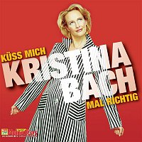 Kristina Bach – Kuss mich mal richtig
