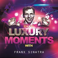Frank Sinatra – Luxury Moments with Frank Sinatra