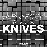 Alpharock & Vida – Knives (Radio Edit)