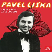 Pavel Liška – Lásky dávné, já se loučím FLAC