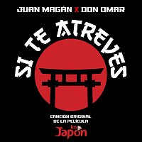Juan Magán, Don Omar – Si Te Atreves [Canción Original De La Película "Los Japón"]