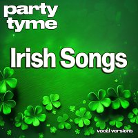 Party Tyme – Irish Songs - Party Tyme [Vocal Versions]