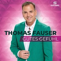 Thomas Fauser – Gutes Gefühl