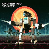 Uncreated – We Will Attack