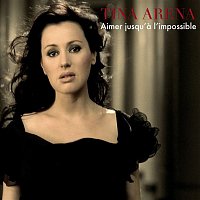 Tina Arena – Aimer Jusqu'a l'impossible