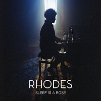 Rhodes – Sleep Is a Rose