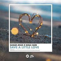 Sugar Jesus & Nina Carr – Save A Little Love