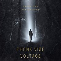Phonk and the Machine – Phonk Vibe Voltage