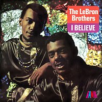 Lebron Brothers – I Believe