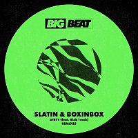 SLATIN & BOXINBOX – DIRTY (feat. Blak Trash) [Remixes]