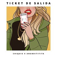 Chiquis, Amandititita – Ticket De Salida