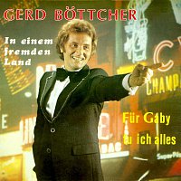 Gerd Bottcher – Fur Gaby tu ich alles / In einem fremden Land