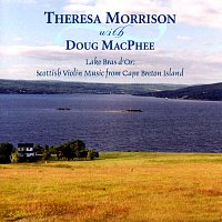 Theresa Morrison, Doug MacPhee – Lake Bras D'Or: Scottish Violin Music From Cape Breton Island