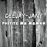 Deejay-jany – Pustite ma mamko