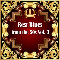 Různí interpreti – Best Blues from the 50s Vol.  3