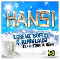 Lorenz Buffel, Almklausi, Stubete Gang – Hansi