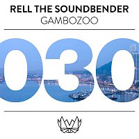 Rell The Soundbender – Gambozoo