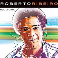 Roberto Ribeiro – Meu Drama