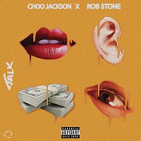Choo Jackson, Rob $tone – Talk