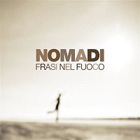 Nomadi – Frasi nel fuoco