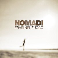 Nomadi – Frasi nel fuoco