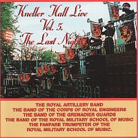 The Royal Artillery Band – Kneller Hall - The Last Night [Live / Vol. 5]