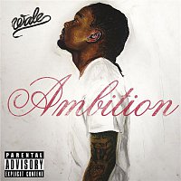 Wale – Ambition (Deluxe Version)