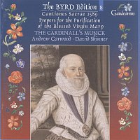 The Cardinall's Musick, Andrew Carwood, David Skinner – Byrd: Cantiones sacrae 1589; Propers for the Purification of the Blessed Virgin Mary (Byrd Edition 8)