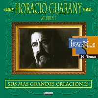 Horacio Guarany – Sus Más Grandes Creaciones [Vol. 1]