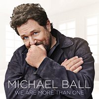 Michael Ball – We Are More Than One