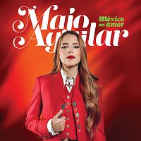 Majo Aguilar – México Mi Amor