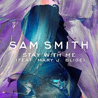 Sam Smith, Mary J. Blige – Stay With Me
