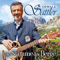 Oswald Sattler – Die Stimme der Berge