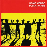 Brave Combo – Polkatharsis