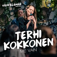 Terhi Kokkonen – Me vain (Vain elamaa kausi 8)