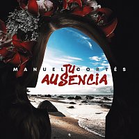 Manuel Cortés – Tu Ausencia